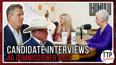 TTP @Home Episode 23: Candidate interviews Part 2: Texas Ag Commissioner