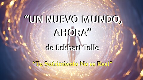 😊 UN NUEVO MUNDO, AHORA de Eckhart Tolle 😊