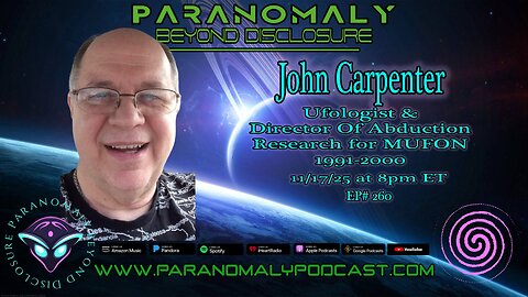 John Carpenter | Ufologist & Director Of Abduction Research for MUFON 1991-2000 | EP260