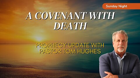 ‘Prophecy Update! Peace Peace but there is No Peace | Sunday Night with Pastor Tom Hughes
