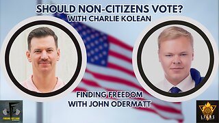 Should Non-Citizens Vote? With Charlie Kolean