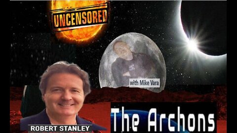 Uncensored with Mike Vara/Robert Stanley The Archons