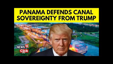 Trump Latest News | President-Elect Trump Calls For Retaking Control Of Panama Canal | News18 | N18G