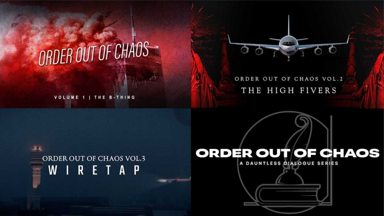 Order Out of Chaos (911) Vol 1-3 Full Documentaries by Dauntless Dialogue