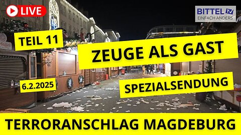 Terroranschlag Magdeburg - Zeuge als Gast - Teil 11 - 06.02.2025