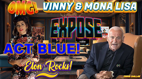 Vinny & Mona Lisa EXPOSE ActBlue! Elon Just Dropped a BOMBSHELL!