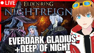 Everdark Gladius Multiplayer l Elden Ring Nightreign【✩VTUBER】