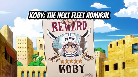 Koby: The Next Fleet Admiral