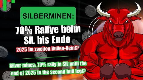 Silberminen: SIL bis Ende 2025 – 70% Rallye im zweiten Bullen-Bein!