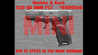 Heckler & Koch – CC9 MINI #1 FOR 10 SPOTS IN THE MAIN WEBINAR