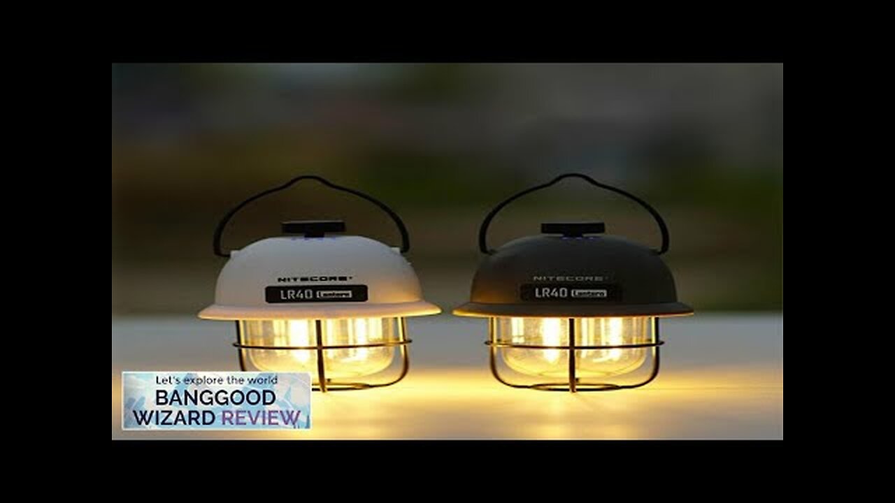 NITECORE LR40 Camping Light USB-C Rechargeable Tent Lantern 100LM Runtime 65 Hours Review