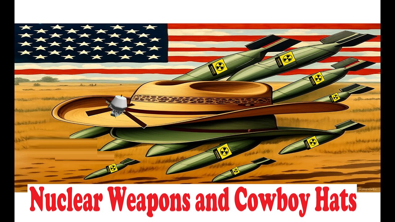 Nuclear Wepons and Cowboy Hats