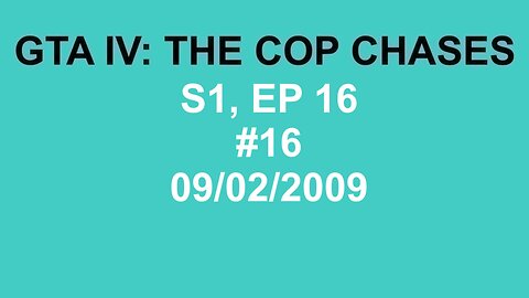GTA IV: The Cop Chase S1 E16