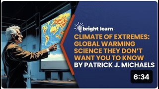 BrightLearn - Climate of Extremes: Global Warming Science They Don’t Want You to Know