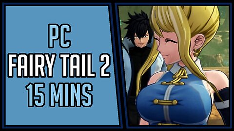 FAIRY TAIL 2 | Gameplay | 15 Mins #57 | PC [4Kp60]