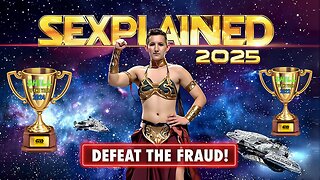 Sexplained 2025 - Defeat The Fraud! | Duel of the Canons