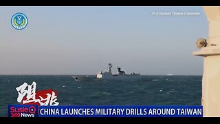 CHINA LAUNCHES MILITARY DRILLS AROUND TAIWAN
