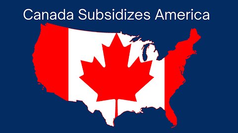 Canada Subsidizes America