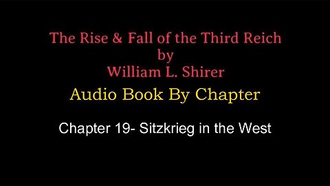 Chapter 19- The Rise & Fall of the Third Reich (Audio Book) By William L. Shirer