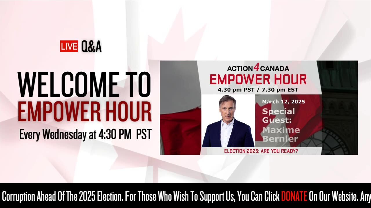 Empower Hour Maxime Bernier: Election 2025 - Are You Ready?