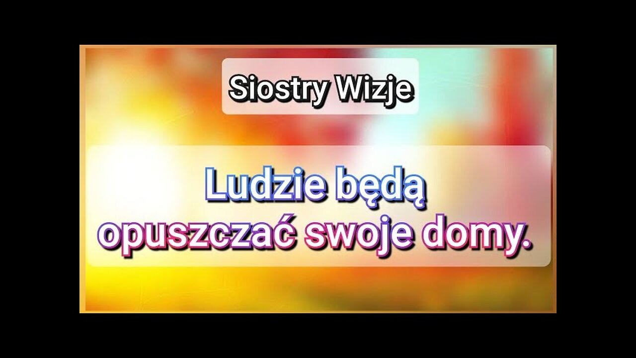 Ludzie opuszczą swoje domy. Prawda wychodzi na jaw. SIOSTRY WIZJE.