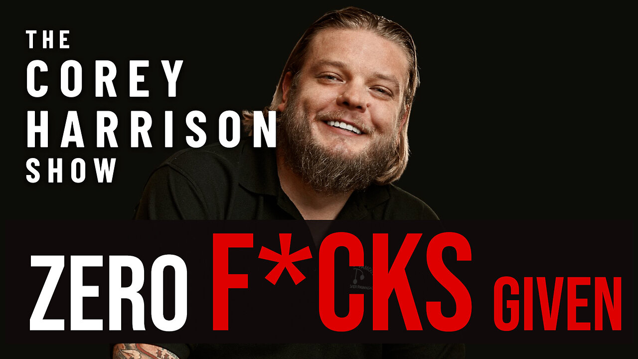 The Corey Harrison Show | Episode 8 | Zero Fucks Given
