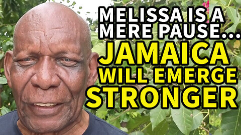 Melissa a mere pause...Jamaica will emerge Even Stronger
