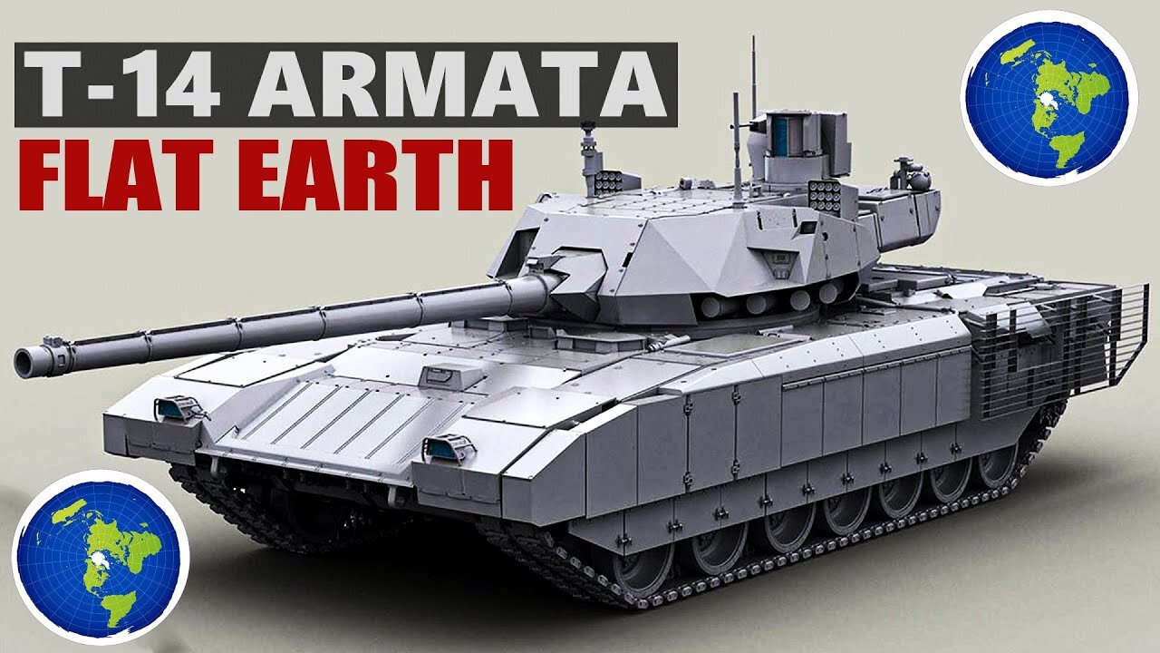 New Russian Tank T14 Armata Proves FLAT EARTH