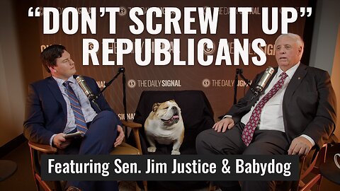 ‘Don’t Screw It Up’: Sen. Jim Justice and Babydog Have a Message for the GOP