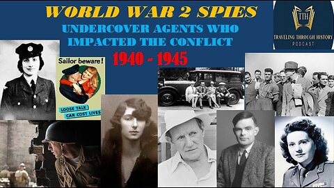 WORLD WAR 2 Spies - Undercover Agents Who Impacted the Conflict - Part 1