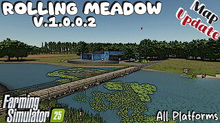 Map Update | Rolling Meadow | All Platforms | V.1.0.0.2 | Farming Simulator 25