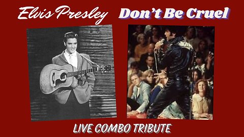 Elvis Presley 'Don't Be Cruel' Live Combo Tribute 1956 & 1968.