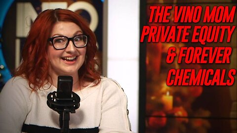 EXCLUSIVE: Private Equity Activist The Vino Mom Returns To The War Room To Discuss How Corporations Should Not Have Human Rights Plus, - MAHA Going Into Total War With The EPA Over Granting Forever Chemicals Legal Immunity