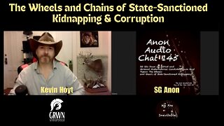 AUDIO CHAT 145 | SG Sits Down w/ VT Patriot/Researcher Kevin Hoyt: The Wheels and Chains of State-Sanctioned Kidnapping & Corruption