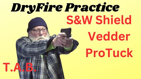 DryFire Practice S&W Shield and Vedder