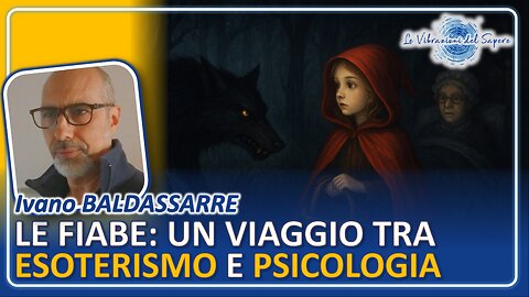 Le fiabe: Un viaggio tra esoterismo e psicologia - Ivano Baldassarre