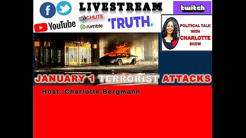 POLITICAL TALK WITH CHARLOTTE - BOMBSHELL REPORT: JANUARY 1 TERRORIST ATTACKS