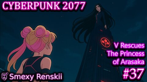 Peurincess Ret Down Your Haireu - Cyberpunk 2077 #37 - SmexyRenskii Gameplay