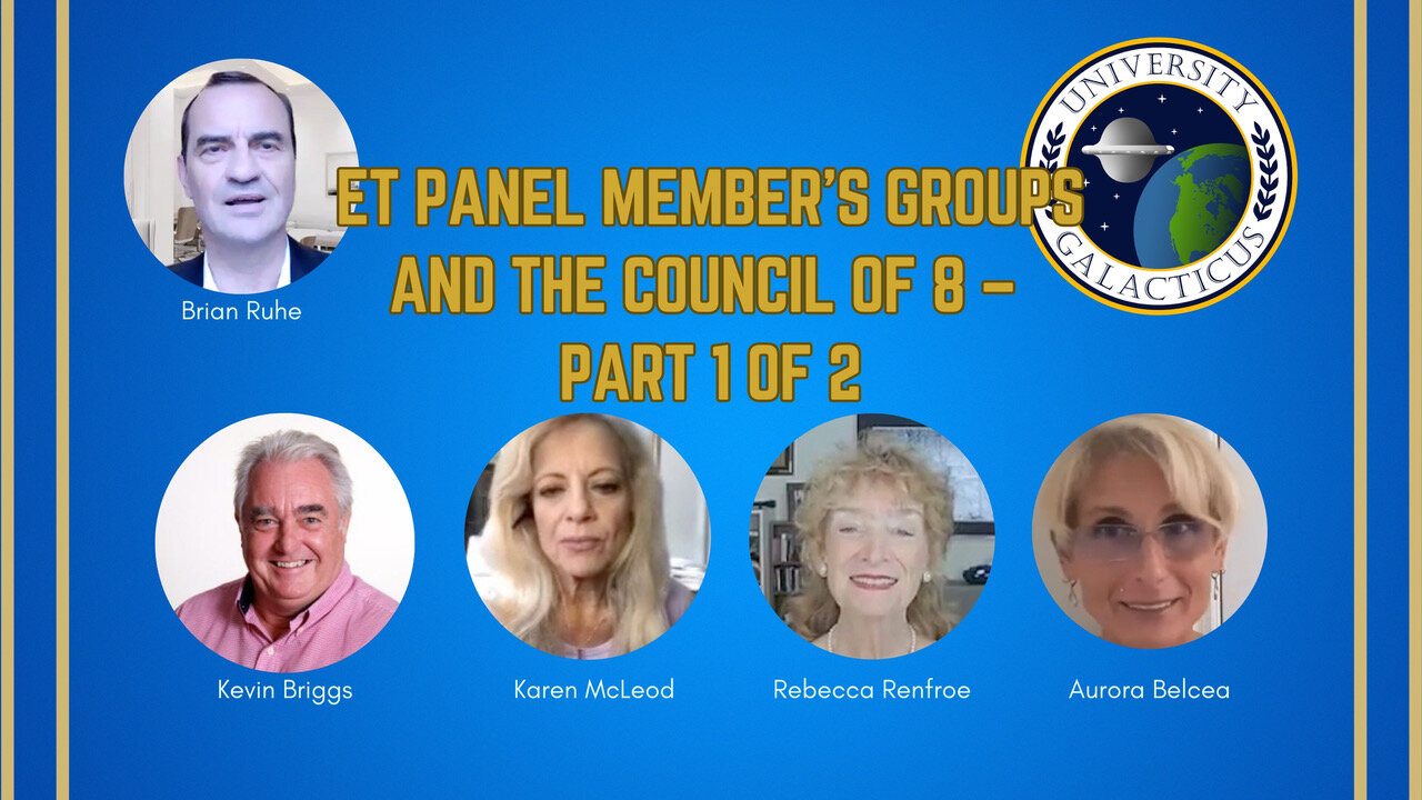 ET Panel Member’s Groups and the Council of 8 – Part 1 of 2