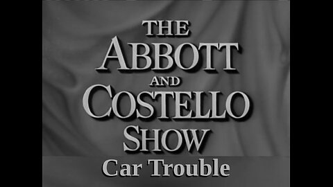 The Abbott and Costello Show - "Car Trouble"