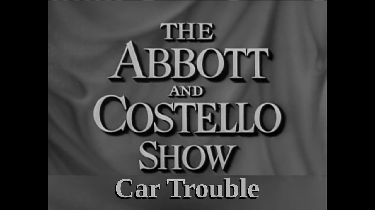 The Abbott and Costello Show - "Car Trouble"