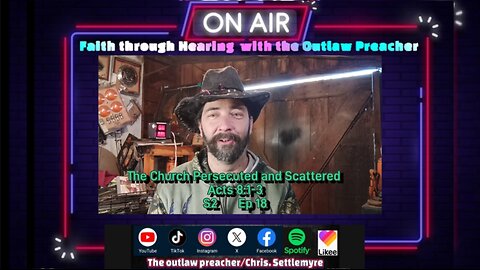 The Church Persecuted and Scattered Acts 8:1-3 S2 Ep 18
