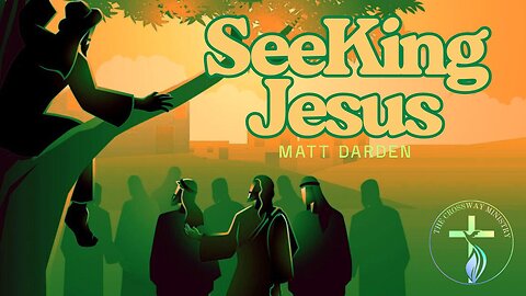 Matt Darden: SeeKing Jesus