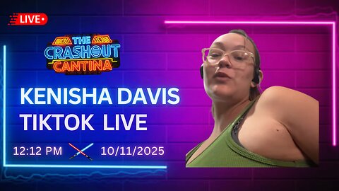 Kenisha Davis TikTok Live 12:12PM 10/11/2025