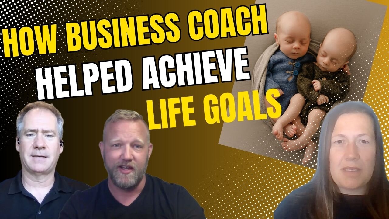 How a Business Coach Helped Achieve Life Goals