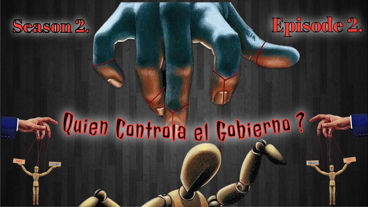 Quien Controla el Gobierno? S2,Episode 2.