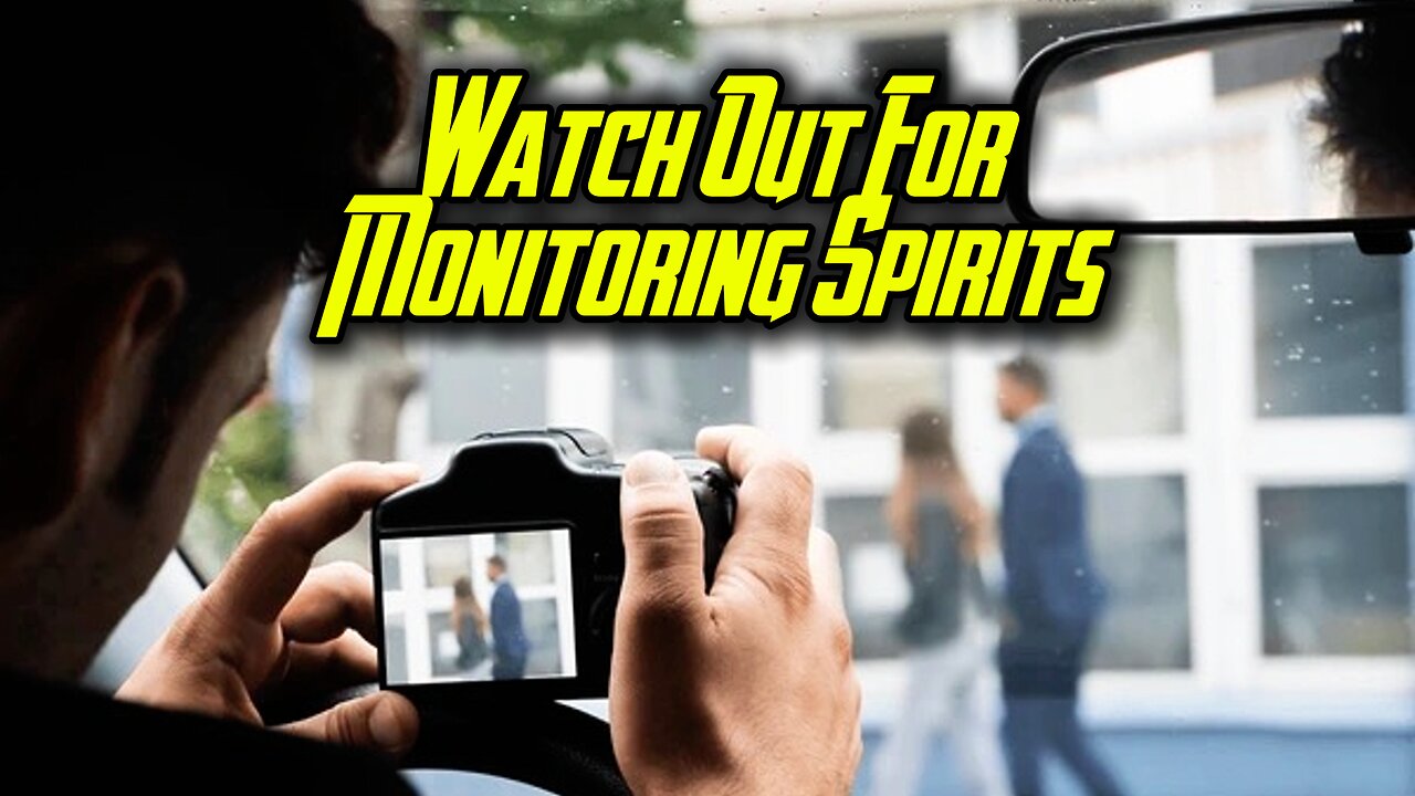 HOW TO KNOW IF SOMEONES A MONITORING SPIRIT