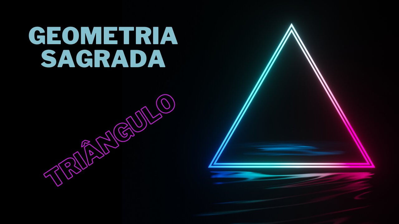 Geometria Sagrada - O Triângulo