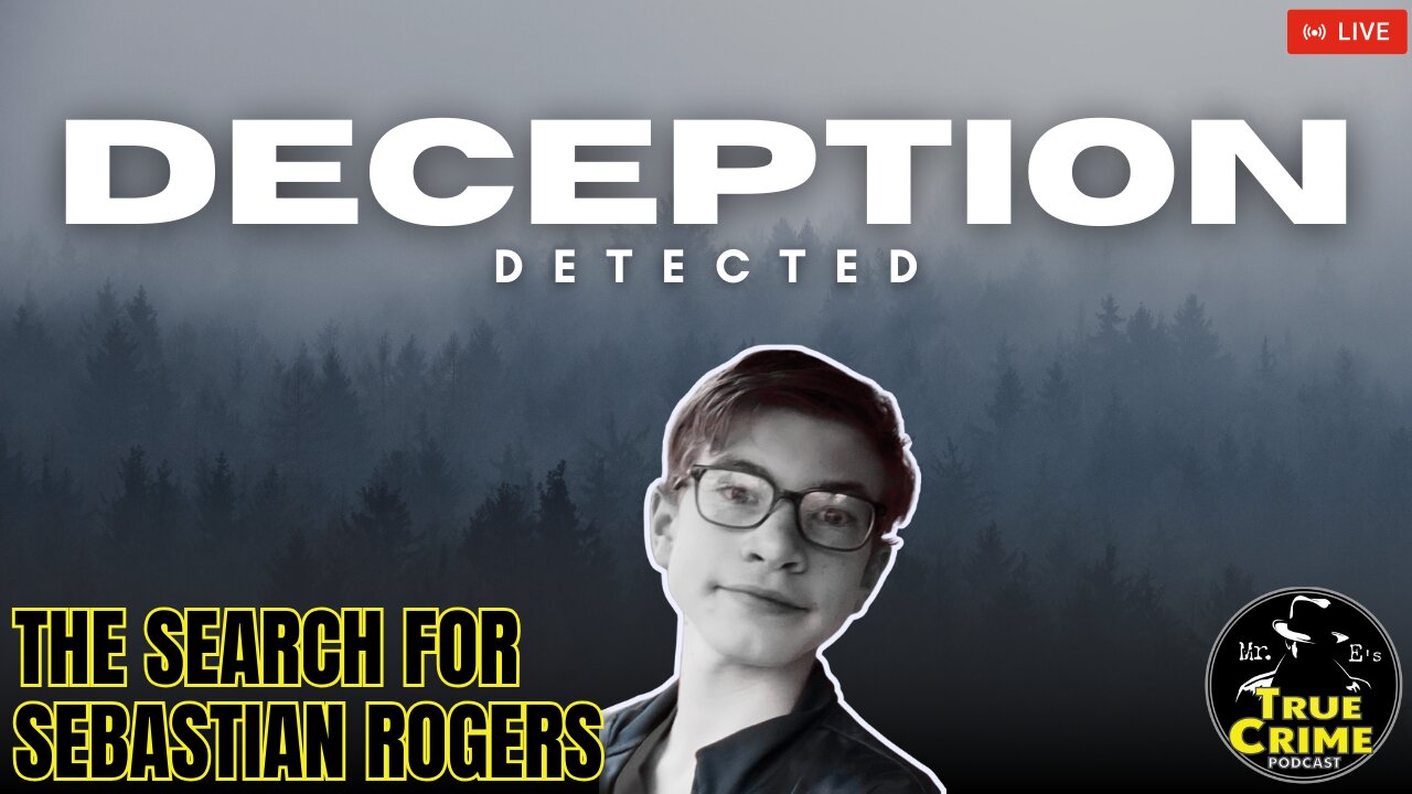 Deception Detected: The Search For Sebastian Rogers - Hendersonville, TN