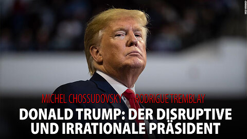 DONALD TRUMP: DER DISRUPTIVE UND IRRATIONALE PRÄSIDENT